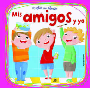 MIS AMIGOS Y YO. CUENTOS PARA EDUCAR