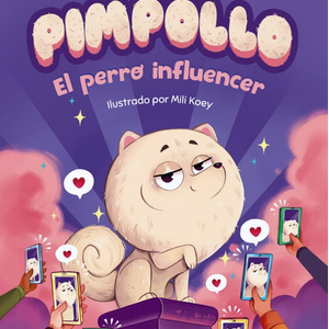 PIMPOLLO. EL PERRO INFLUENCER. LEDICIA COSTAS