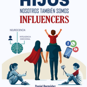 HIJOS, NOSOTROS TAMBIÉN SOMOS INFLUENCERS