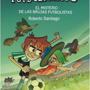 LOS FUTBOLÍSIMOS 19. EL MISTERIO DE LAS BRUJAS FUTBOLISTAS