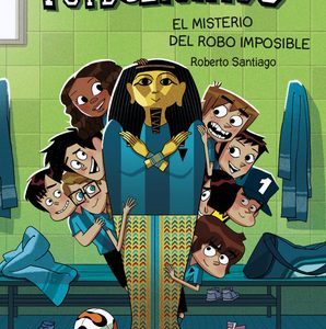 LOS FUTBOLÍSIMOS 5. EL MISTERIO DEL ROBO IMPOSIBLE