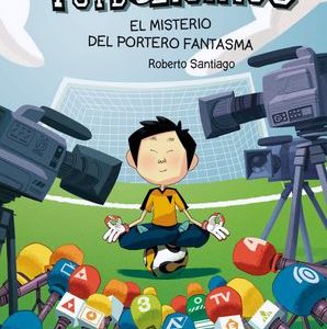 LOS FUTBOLÍSIMOS 3. EL MISTERIO DEL PORTERO FANTASMA
