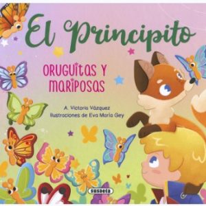 EL PRINCIPITO: ORUGUITAS Y MARIPOSAS