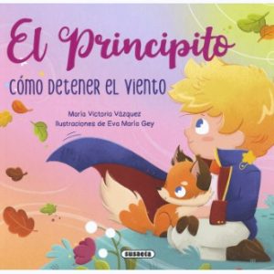 EL PRINCIPITO: CÓMO DETENER EL VIENTO
