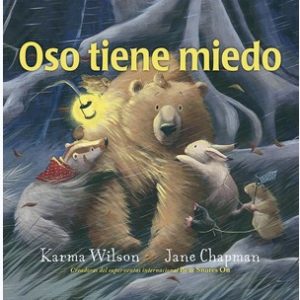OSO TIENE MIEDO. KARMA WILSON Y JANE CHAPMAN