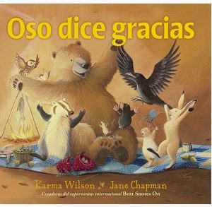 OSO DICE GRACIAS. KARMA WILSON Y JANE CHAPMAN