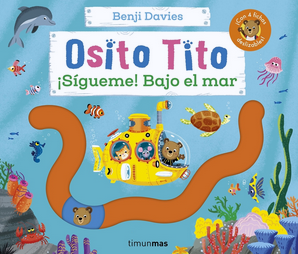 OSITO TITO SÍGUEME BAJO EL MAR