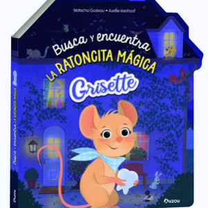BUSCA Y ENCUENTRA LA RATONCITA MÁGICA GRISETTE