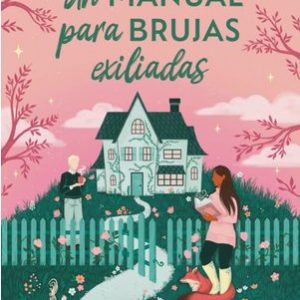 UN MANUAL PARA BRUJAS EXILIADAS