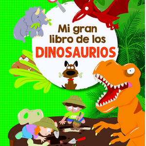 MI GRAN LIBRO DE LOS DINOSAURIOS
