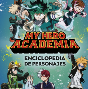 MY HERO ACADEMIA ENCICLOPEDIA DE PERSONAJES