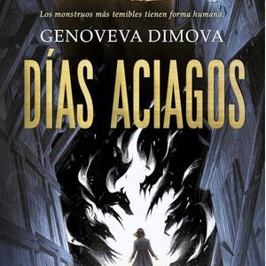 DIAS ACIAGOS