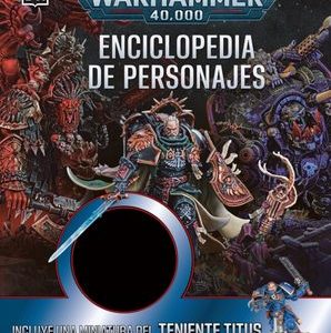 WARHAMMER 40000 ENCICLOPEDIA DE PERSONAJES