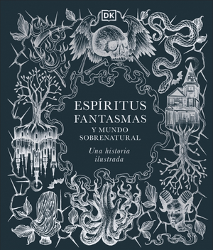 ESPIRITUS, FANTASMAS Y MUNDO SOBRENATURAL
