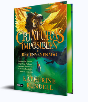 CRIATURAS IMPOSIBLES EL REY ENVENENADO